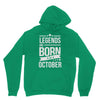 legends are born in october Hoodie