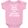 keep calm and get off my lawn Baby Onesie