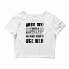 back off i have a crazy nanny and i'm not afraid to user her Crop Top
