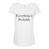 everything is probably Maternity Scoop Neck T-shirt