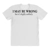 i may be wrong All Over Women's T-shirt