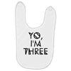 yo, i'm three Baby Bibs