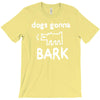 the janoskians dogs gonna bark T-Shirt
