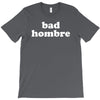 bad hombre T-Shirt