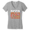 beer is always the answer Women's V-Neck T-Shirt
