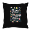 we lose ourselves in books Throw Pillow