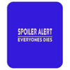 spoiler alert everyone dies Mousepad