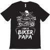 You Cant Scare Me I am Biker Papa T-Shirt