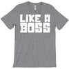 like a boss T-Shirt