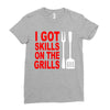 got skills on the grills apron Ladies Fitted T-Shirt