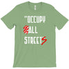 occupy all streets as seen on jay T-Shirt