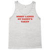 sorry ladies my daddy's taken Tank Top