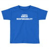comes great Toddler T-shirt
