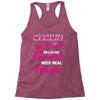 Mammie Was Created Because Need Real Heroes Racerback Tank
