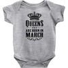 Queens Are Born In March Infant Clothing