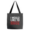 I WOULD LIKE TO RAGE Tote Bags