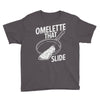omelette that slide Youth Tee