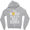 be an eleven Zipper Hoodie