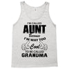I'm Called Aunt Because I'm Way Too Cool To Be Called Grandma Tank Top