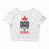 dad you are the king Crop Top