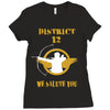 DISTRICT 12 WE SALUTE YOU Ladies Fitted T-Shirt