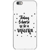 today i choose to be a unicorn iPhone 6/6s Case