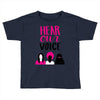Women's March Hear Our Voice Toddler T-shirt