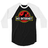 No Internet 3/4 Sleeve Shirt