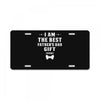 I Am The Best Father's Day Gift Ever Boy License Plate