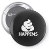 shit happens Pin-back button