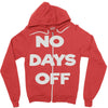 no days off Zipper Hoodie