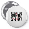 This Is My Hunting Shirt Pin-back button