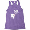 be kind i have fillings too Racerback Tank