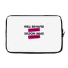 well behaved women seldom make history Laptop sleeve