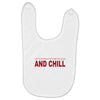 and chill Baby Bibs