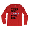 This is What Trans Looks Like Long Sleeve Shirts