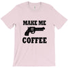 make me coffee T-Shirt