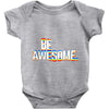 be awesome Baby Onesie