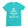 keep calm and shut up Ladies Fitted T-Shirt