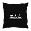 be nice to fat people bear chase funny pub joke Throw Pillow