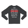 i was going to be a trump voter for halloween but my head wouldn't fit Long Sleeve Shirts