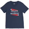 delete your account V-Neck Tee