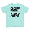 sashay away Youth Tee