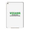 Vegans We're Not Crazy We're Just From The Future iPad Mini 4