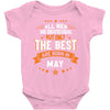 All Men Created Equal But The Best Born In May Baby Onesie