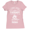 I Don't Need Therapy Just to Do Skiing Ladies Fitted T-Shirt