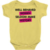 well behaved women seldom make history Baby Onesie