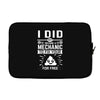 I Did Not Become a Mechanic to Fix Your for Free Laptop sleeve