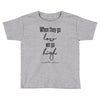 when they go low we go high Toddler T-shirt