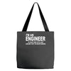 i'm an engineer i'm never wrong Tote Bags